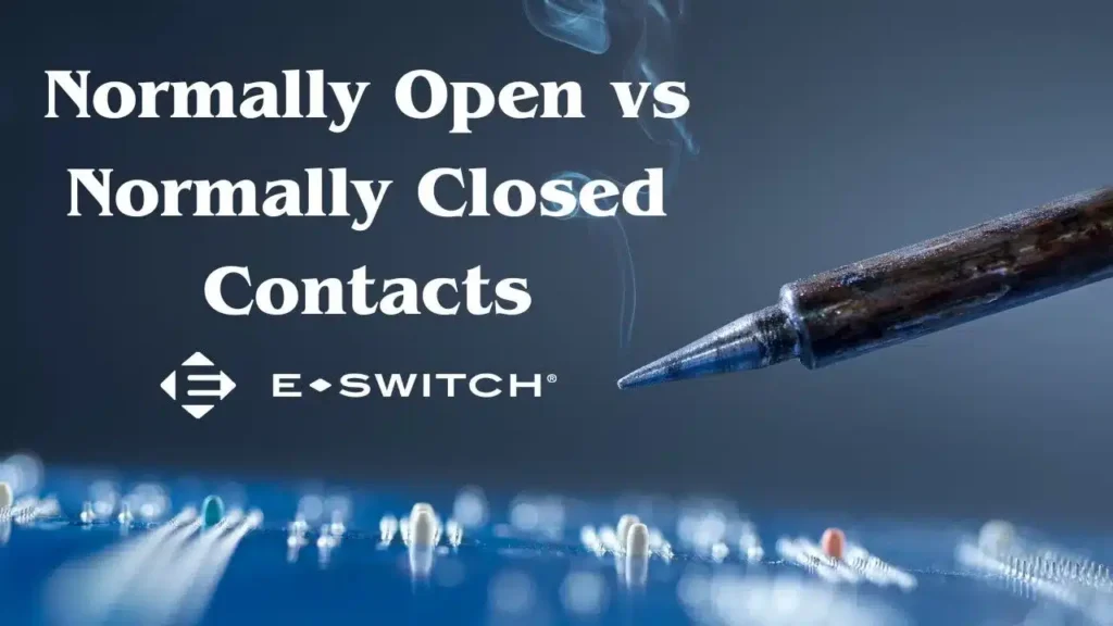 What are Normally Closed vs Normally Open Switch Contacts? Featured Image