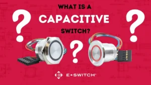 What is a Capacitive Touch Switch and How Do They Work?